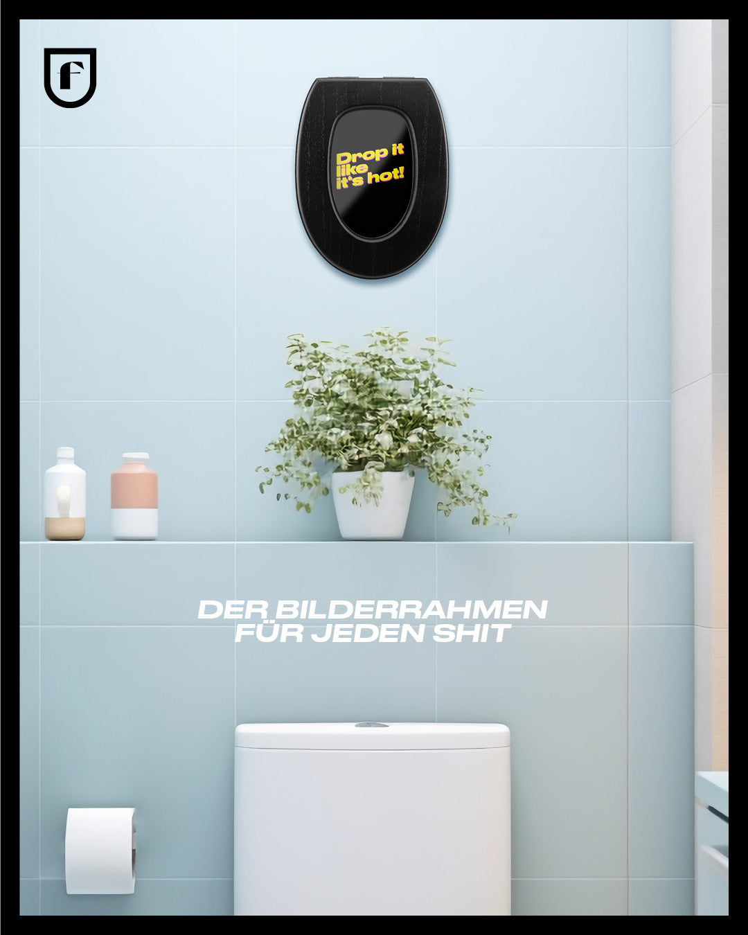 Framelette Bilderrahmen schwarz an hellblauer Badezimmerwand mit Drop it like its hot Postkarte